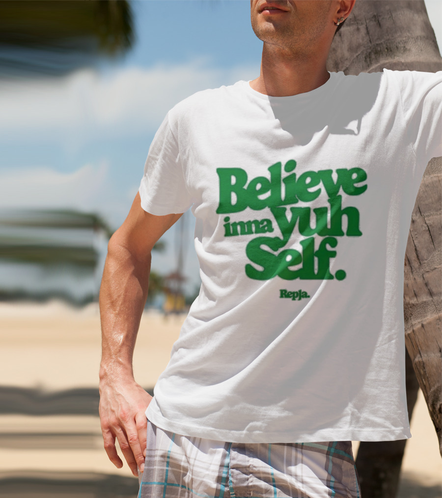 Janice Repja Believe Inna Yuh Self Repja T-Shirt