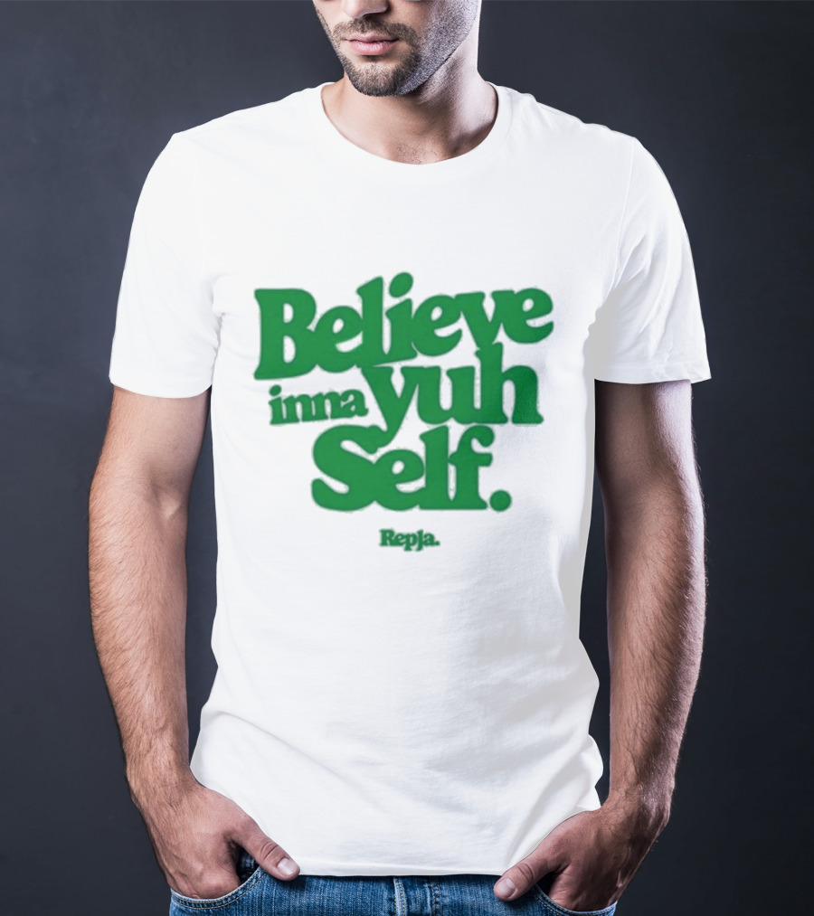 Janice Repja Believe Inna Yuh Self Repja T-Shirt