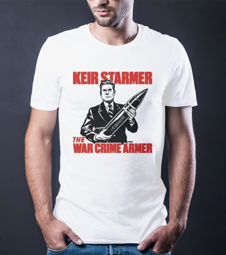 Keir Starmer The War Crime Armer I Love Genocide T-Shirt