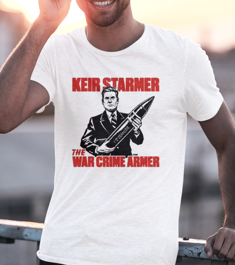 Keir Starmer The War Crime Armer I Love Genocide T-Shirt