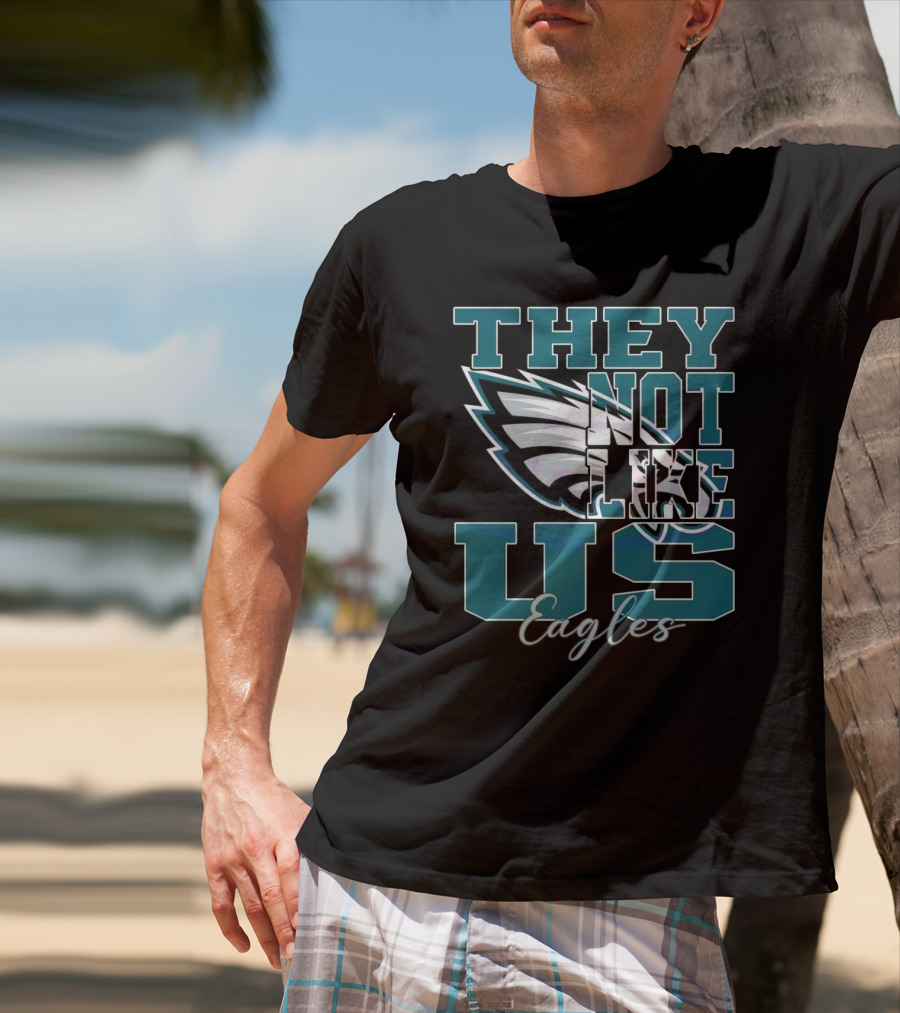 Philadelphia Eagles They Not Like Us NFL Football 2025 T-Shirt