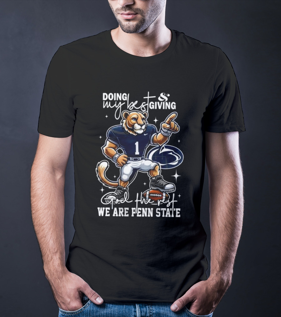 Doing My Best Giving God The Rest We Are Penn State Nittany Lions Football Mascot T-Shirt