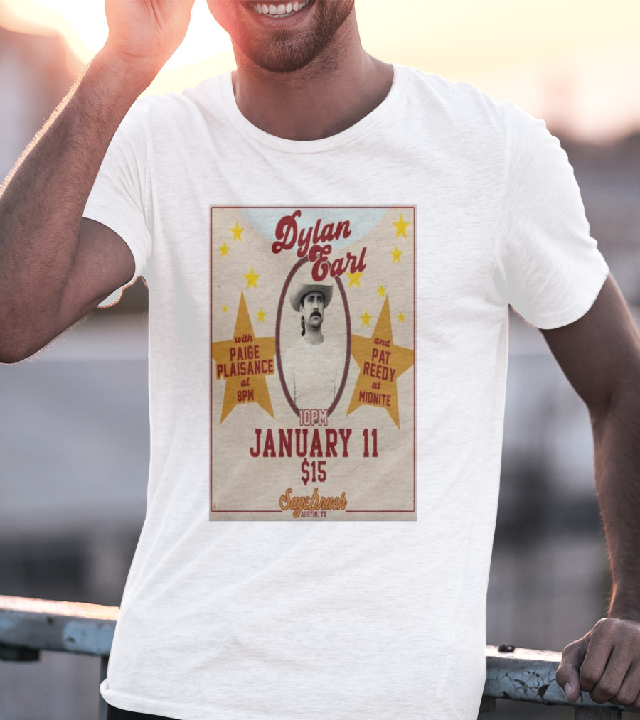 Dylan Earl January 11 2025 Sagebrush Austin TX With Paige Plaisance Pat Reedy T-Shirt