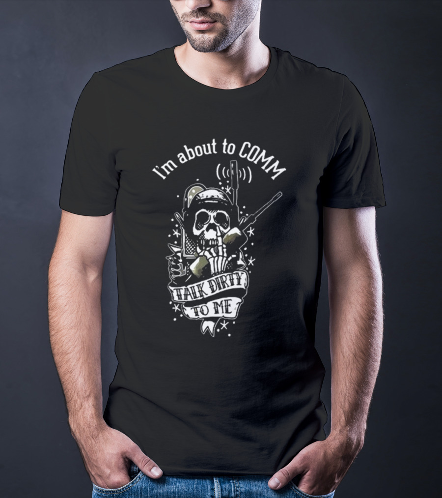 United States Marine Corps I'm About To Comm Talk Dirty To Me Skull Radio T-Shirt