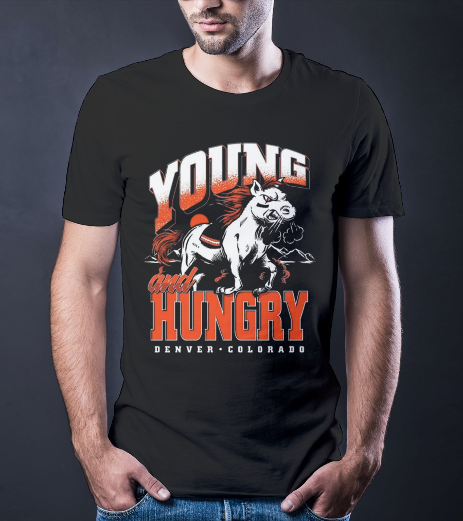 Young And Hungry Denver Colorado Broncos T-Shirt