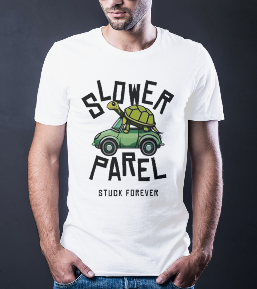 Slower Parel Turtle Car Stuck Forever T-Shirt