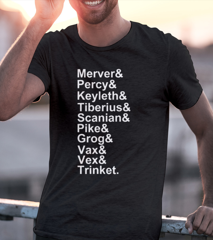 Critical Role Characters Mercer Percy Keyleth Tiberius Scanian Pike Grog Vax Vex Trinket T-Shirt