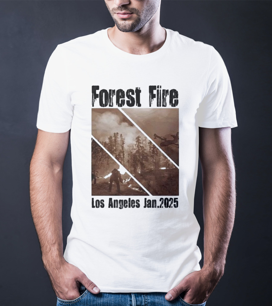 Forest Fire Los Angeles Jan 2025 T-Shirt