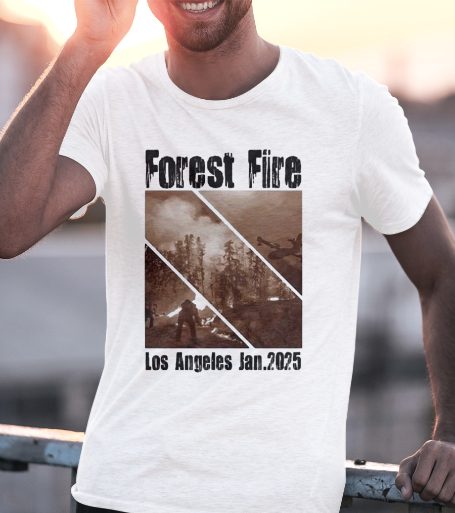Forest Fire Los Angeles Jan 2025 T-Shirt