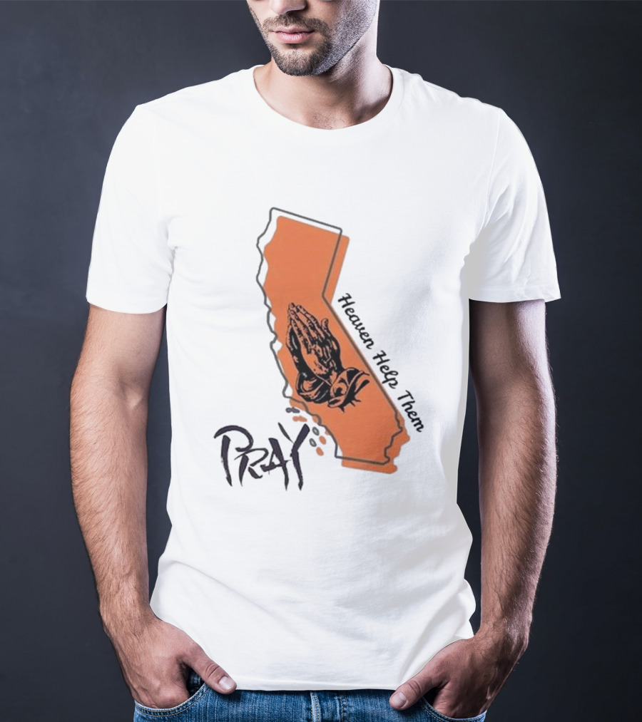Pray Heaven Help Them California Map Los Angeles T-Shirt