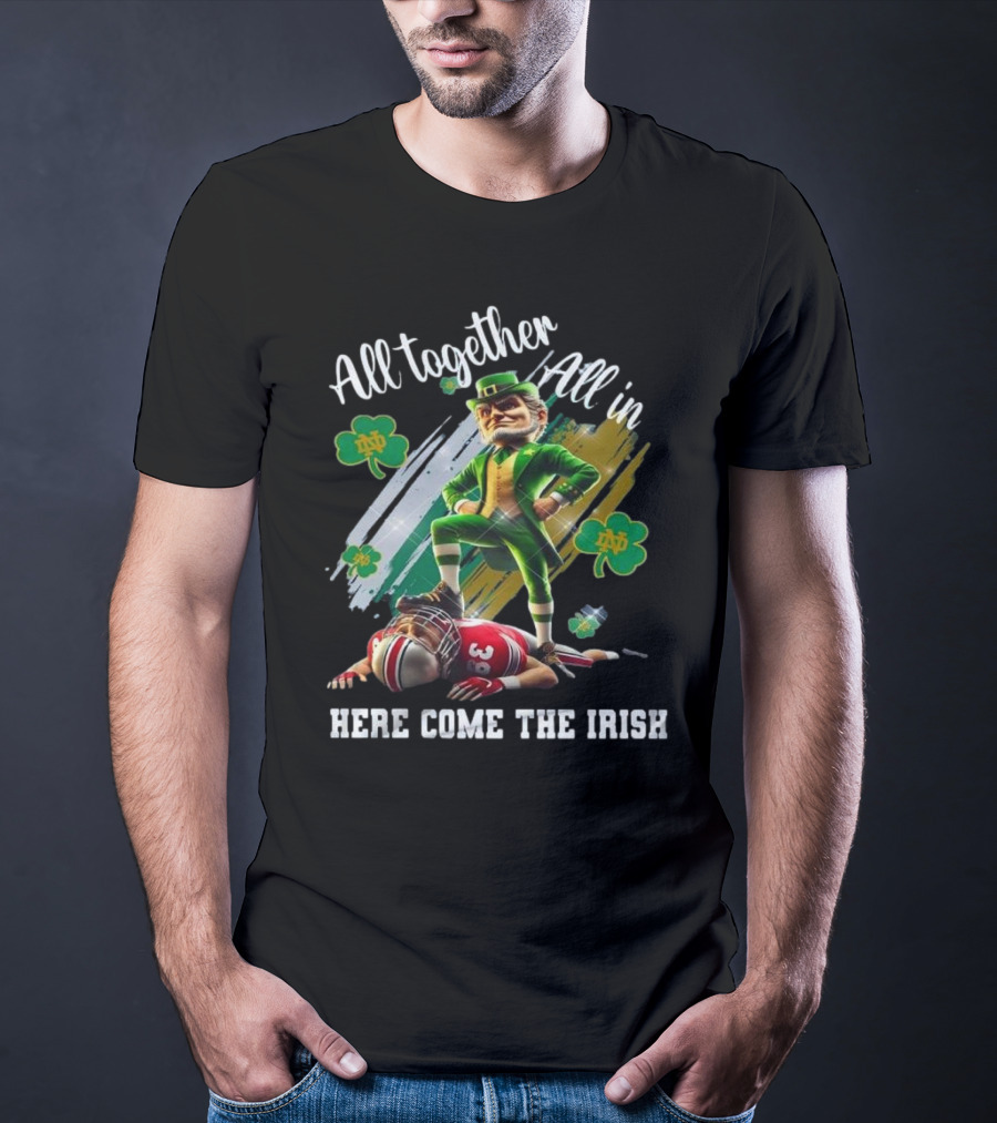 Notre Dame Football 2025 All Together All In Here Come The Irish Mascot T-Shirt