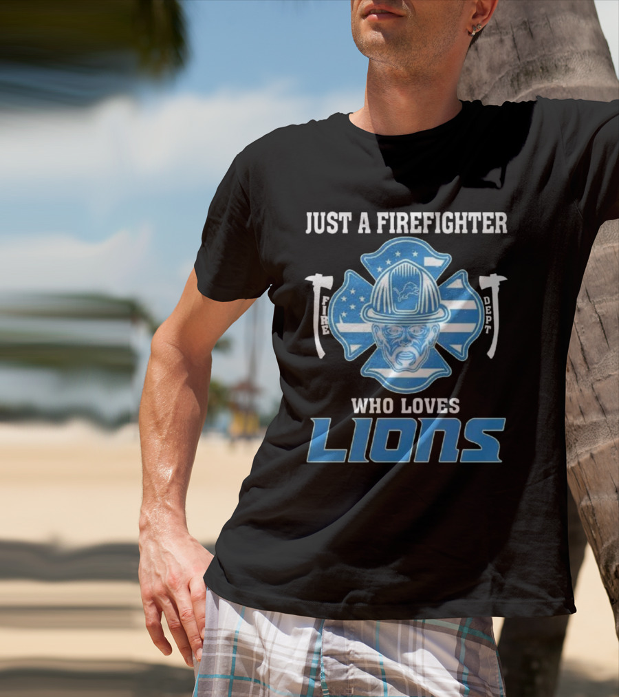 Just A Firefighter Who Loves Lions Fire Dept Helmet Lions T-Shirt