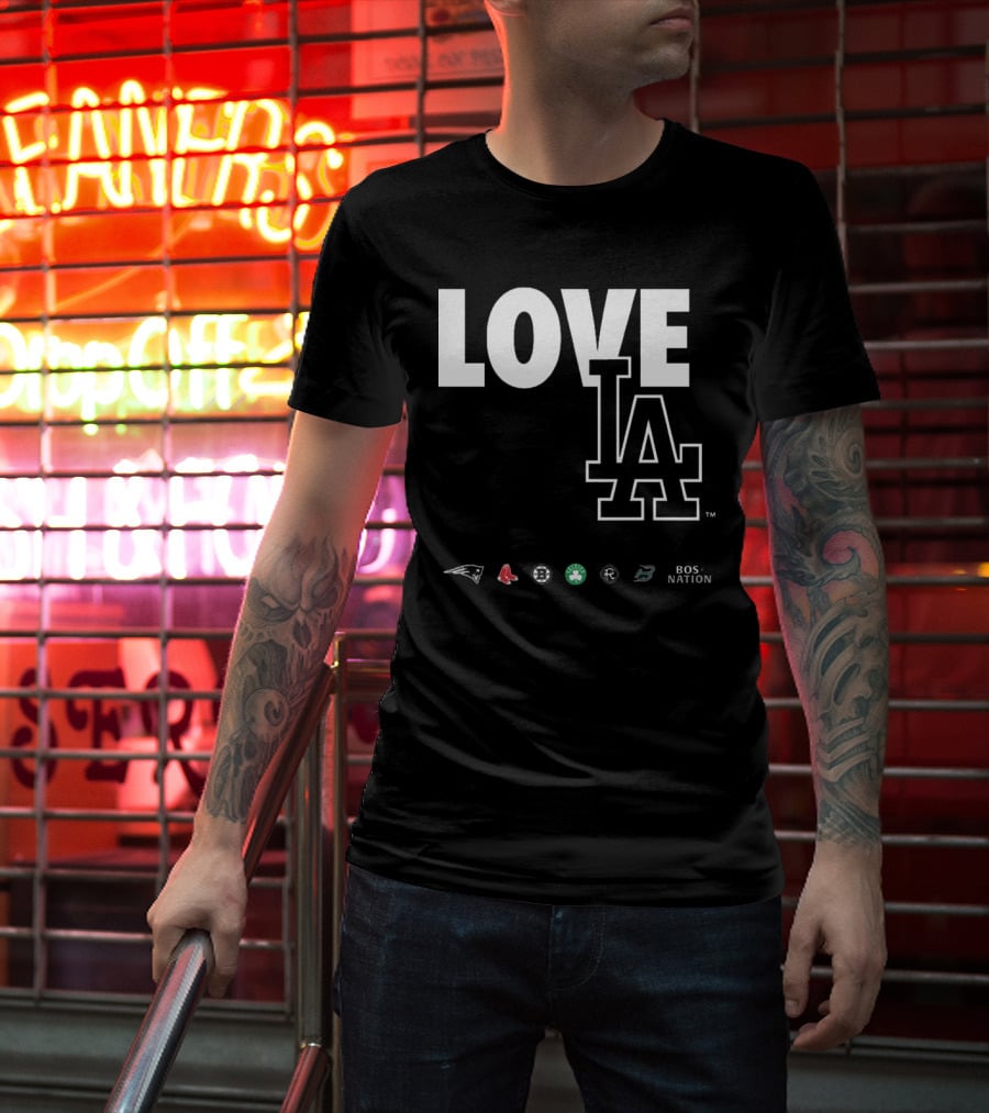 LOVE LA Patriots Red Sox Bruins Celtics Revolution BOS NATION 2025 T-Shirt