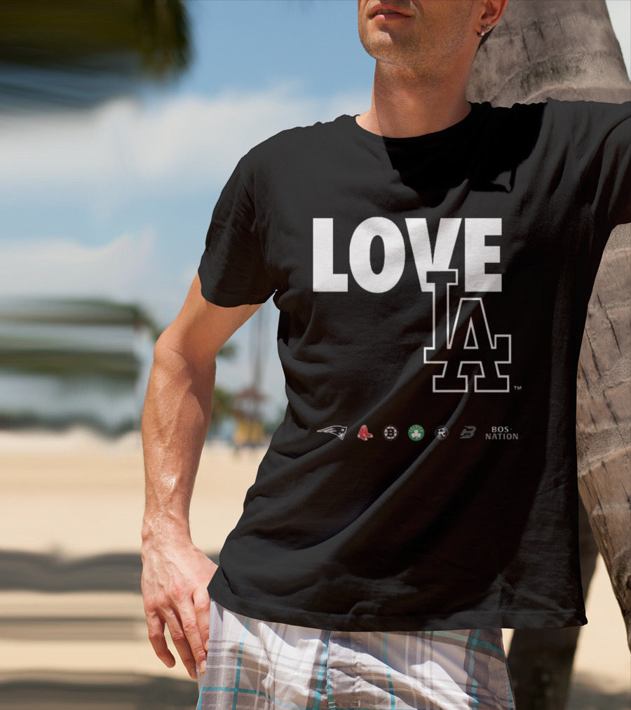 LOVE LA Patriots Red Sox Bruins Celtics Revolution BOS NATION 2025 T-Shirt