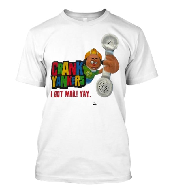 Crank Yankers I Got Mail Yay Character With Telephone Receiver T-Shirt