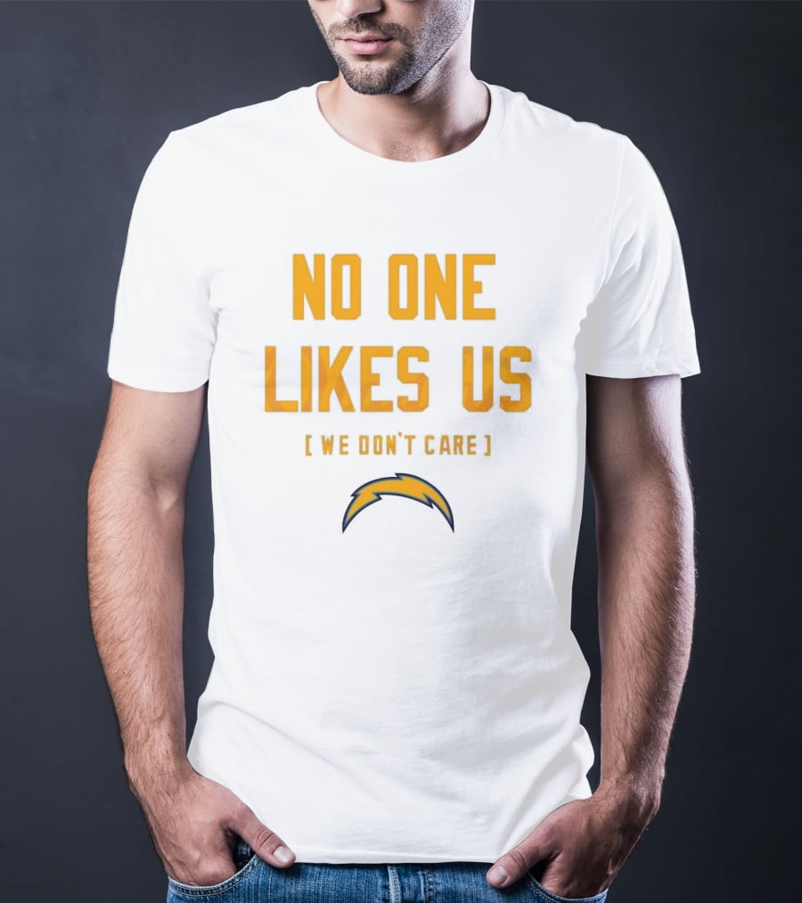 Los Angeles Chargers No One Likes Us We Don't Care T-Shirt