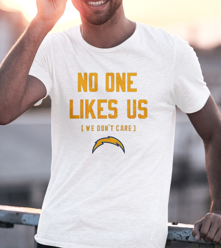 Los Angeles Chargers No One Likes Us We Don't Care T-Shirt