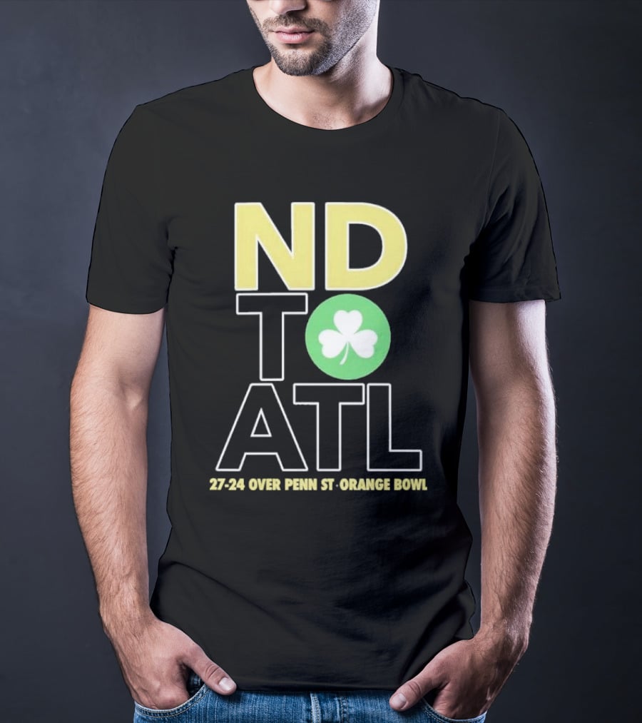 ND To ATL 27-24 Over Penn St Orange Bowl T-Shirt