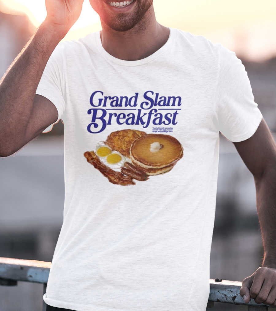 Middleclassfancy Grand Slam Breakfast Pancakes Eggs Sausages Bacon Hash Browns T-Shirt
