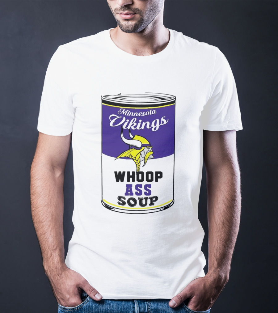 Minnesota Vikings Whoop Ass Soup Can T-Shirt