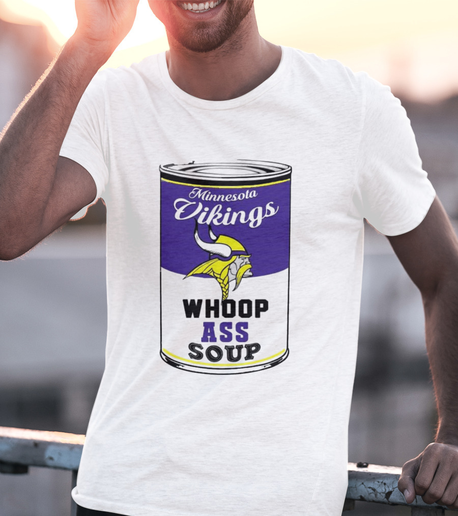 Minnesota Vikings Whoop Ass Soup Can T-Shirt