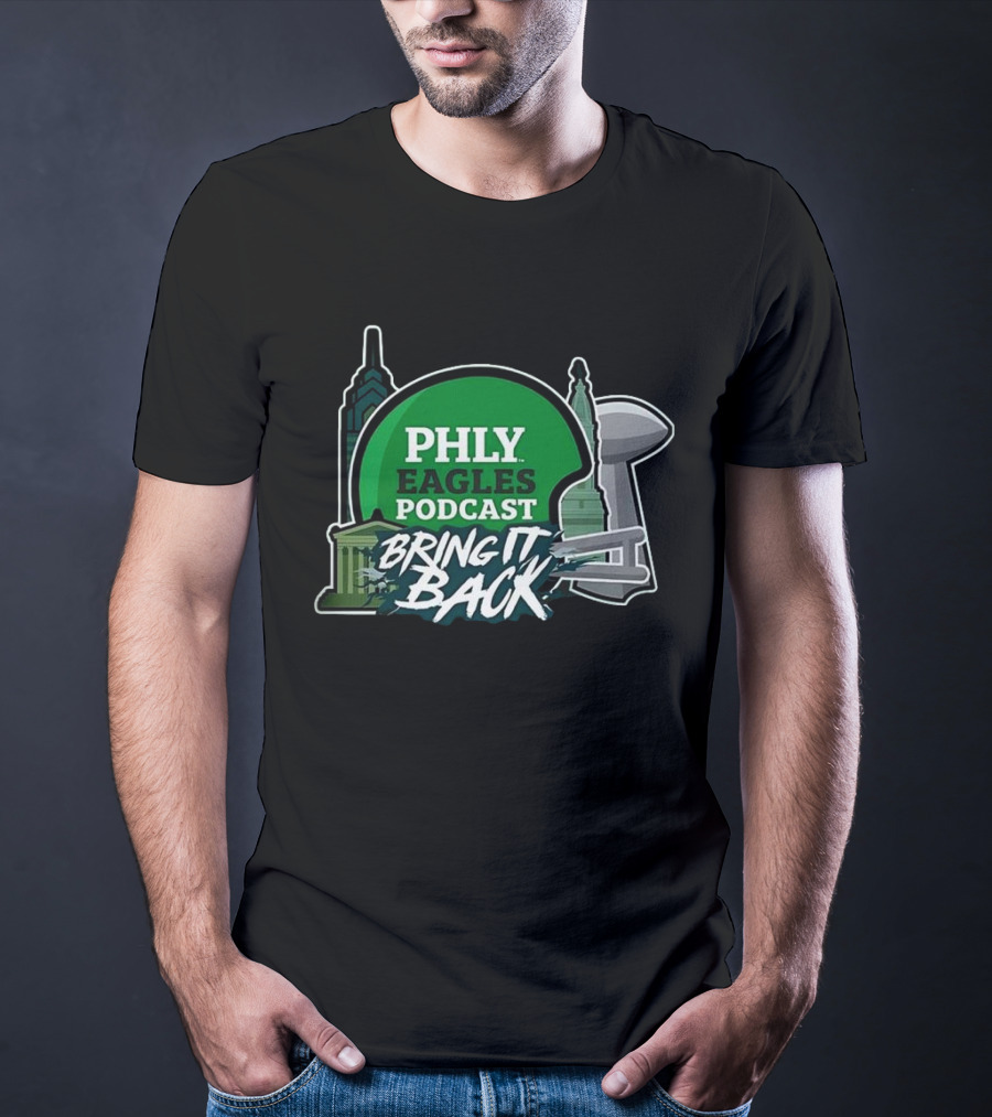 PHLY Eagles Podcast Bring It Back Philadelphia Eagles 2025 T-Shirt