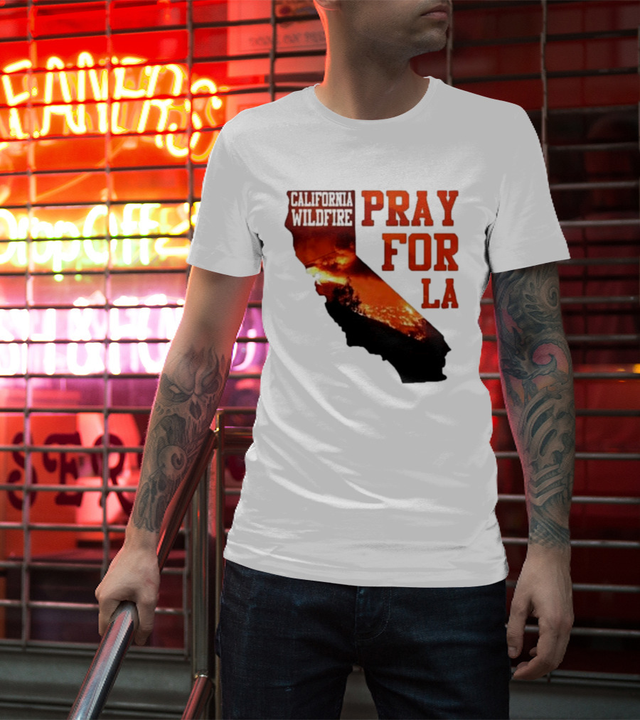 California Wildfire Pray For LA Los Angeles Wildfires Support T-Shirt