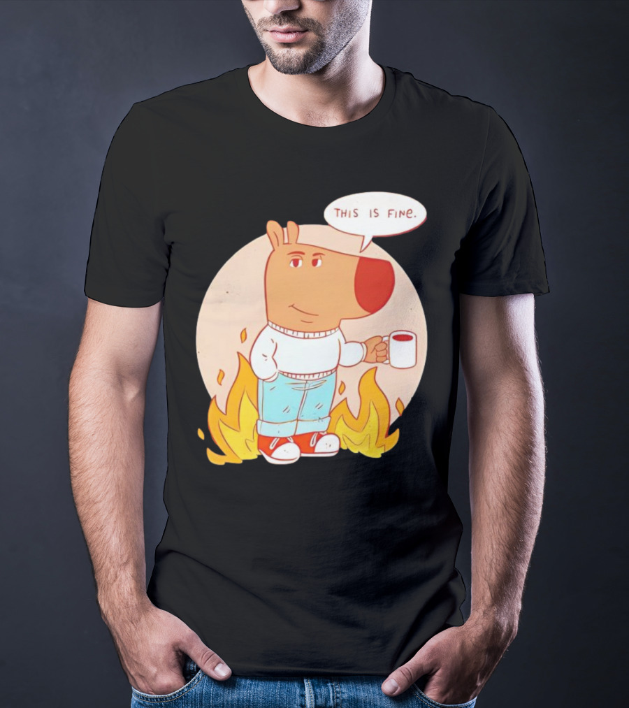 Chill Guy This Is Fine Dog Meme Coffee Fire T-Shirt