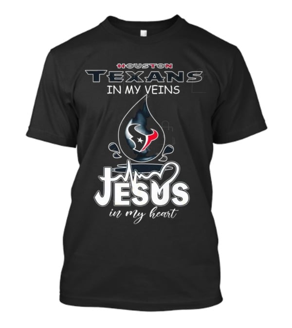 Houston Texans In My Veins Jesus In My Heart 2025 T-Shirt