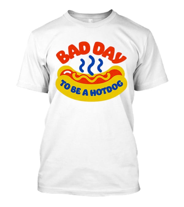 Bad Day To Be A Hotdog With Steaming Hotdog Graphic T-Shirt