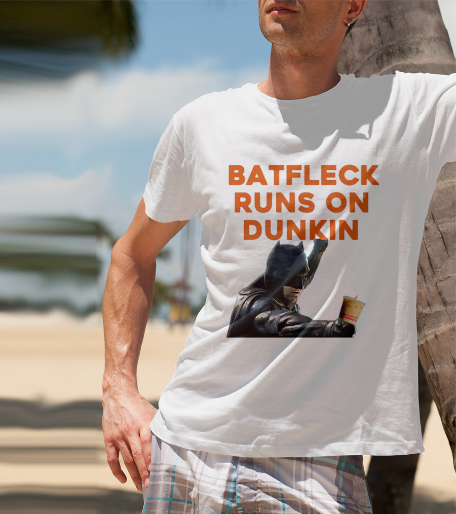 Batfleck Runs On Dunkin Batman Coffee T-Shirt