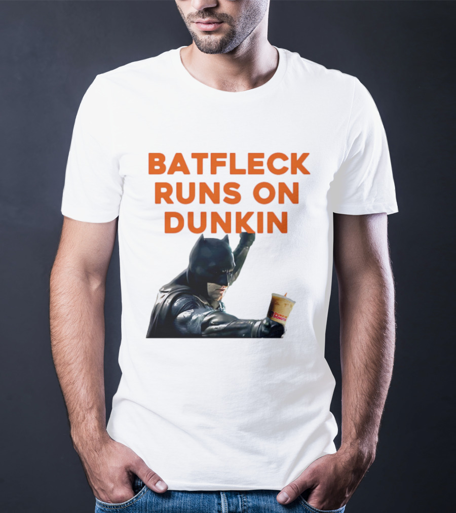Batfleck Runs On Dunkin Batman Coffee T-Shirt
