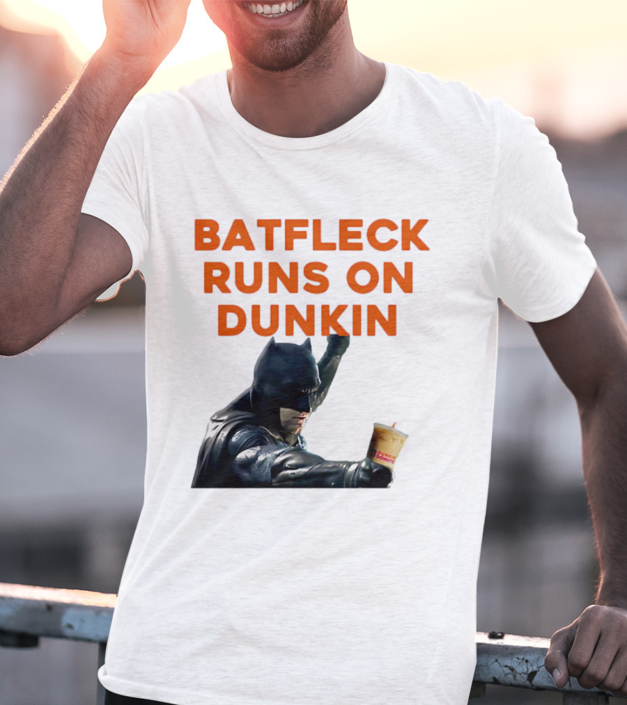 Batfleck Runs On Dunkin Batman Coffee T-Shirt