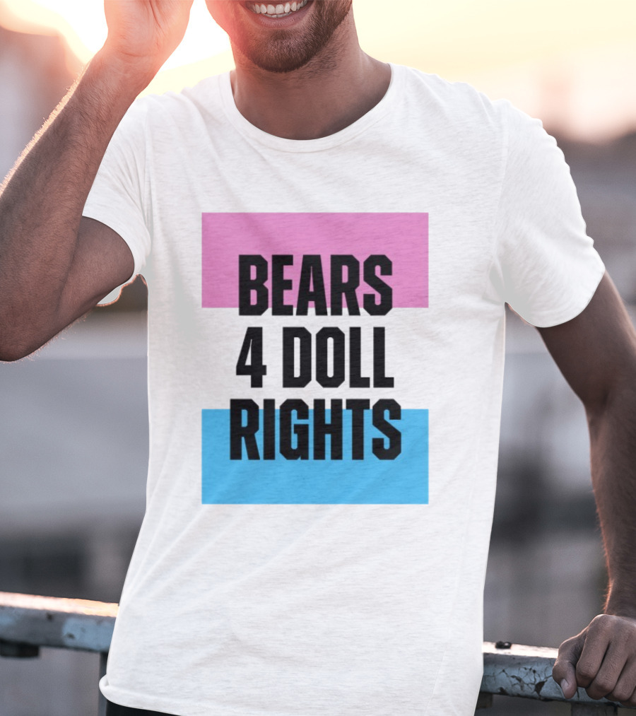 Bears 4 Doll Rights Pink And Blue Activism Statement T-Shirt