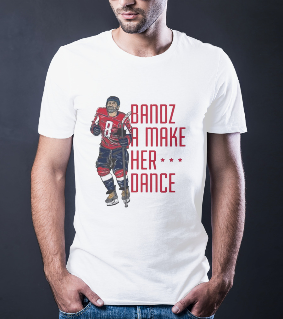 Alexander Ovechkin Bandz A Make Her Dance 8 Hockey Washington Capitals T-Shirt