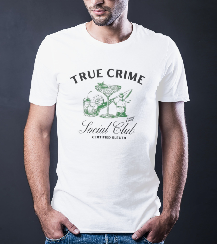 True Crime Social Club Certified Sleuth Martini And Cocktails T-Shirt