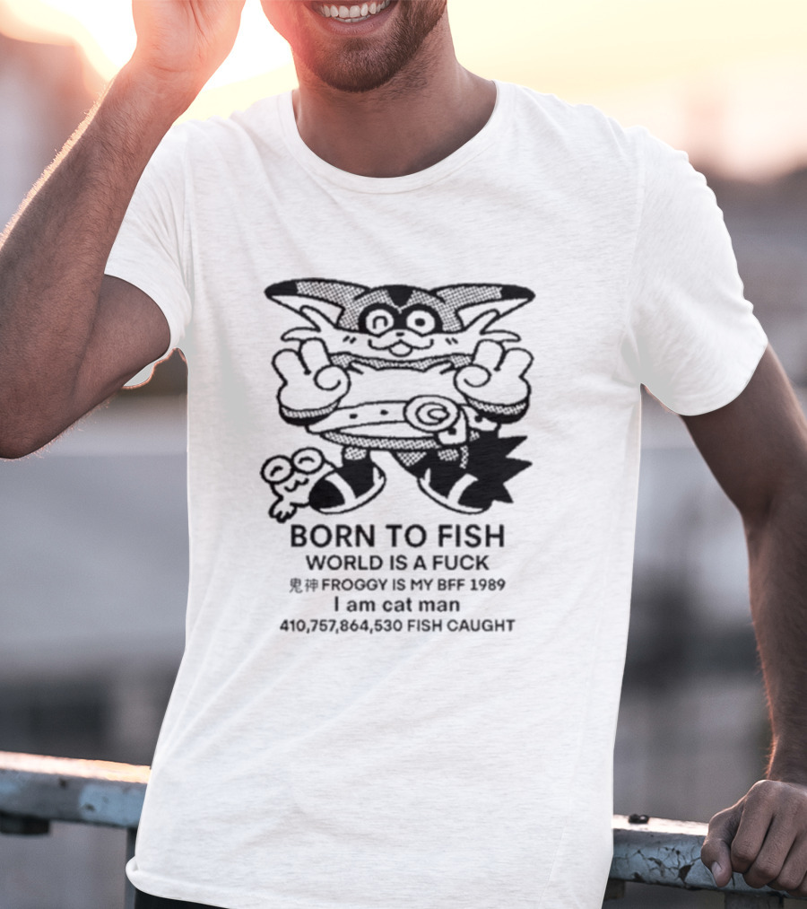Born To Fish Froggy Is My Bff 1989 I Am Cat Man Fish Caught T-Shirt