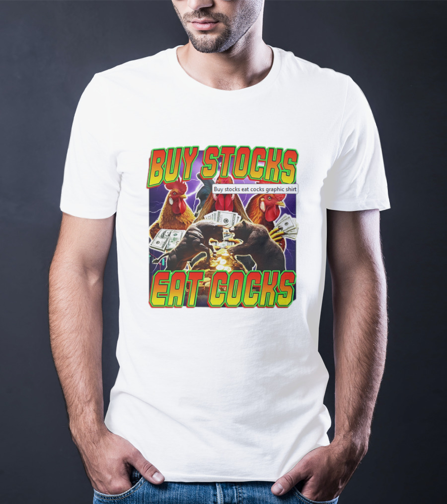 Buy Stocks Eat Cocks Roosters Bears Money Lightning Coins T-Shirt