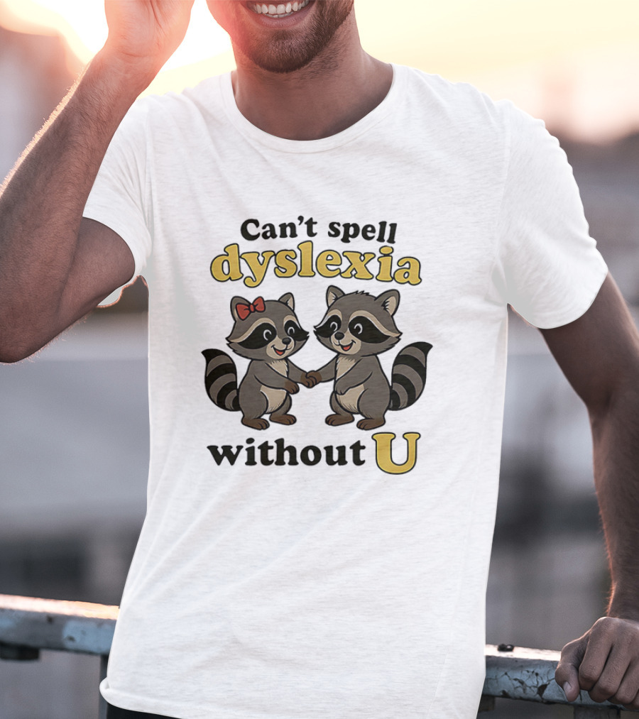 Can't Spell Dyslexia Without U Cute Raccoons Bow Illustration T-Shirt