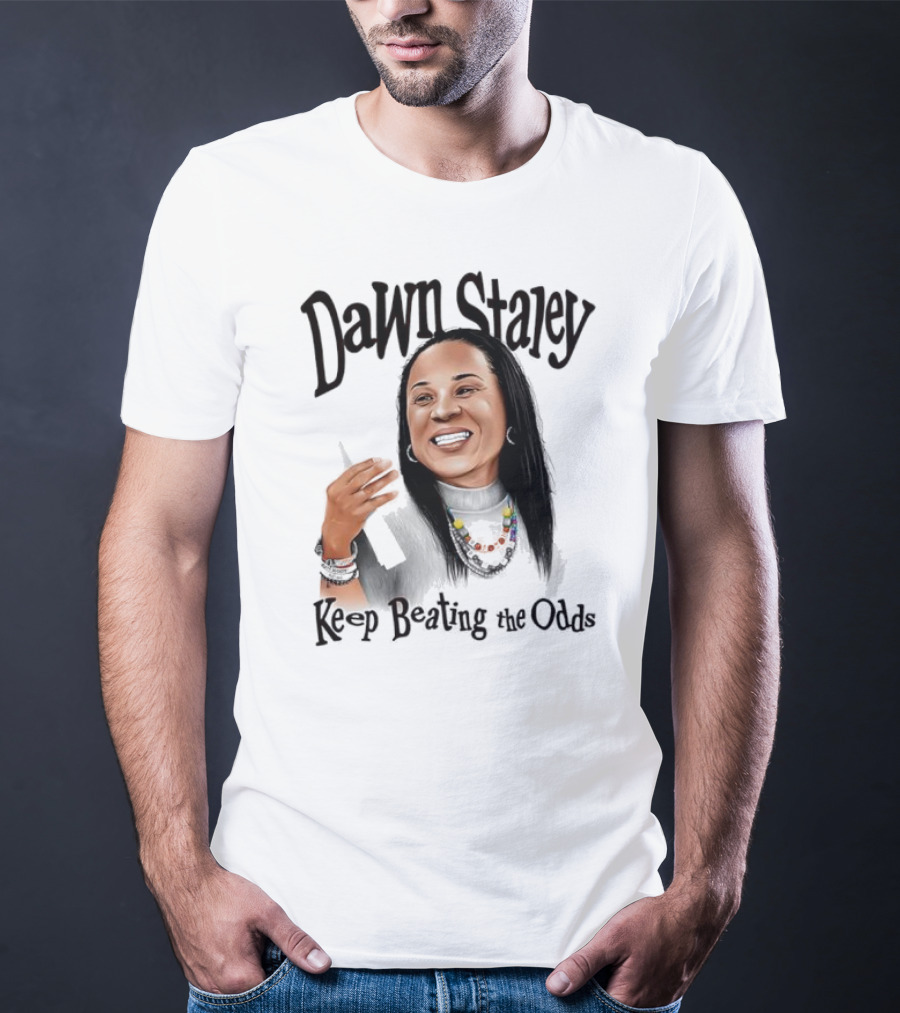 Dawn Staley Keep Beating The Odds Positive Inspirational Message T-Shirt