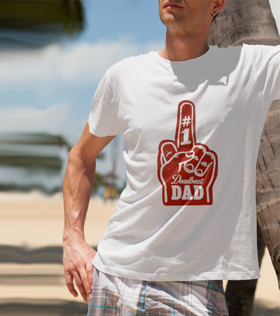 Deadbeat Dad Number One Foam Finger T-Shirt