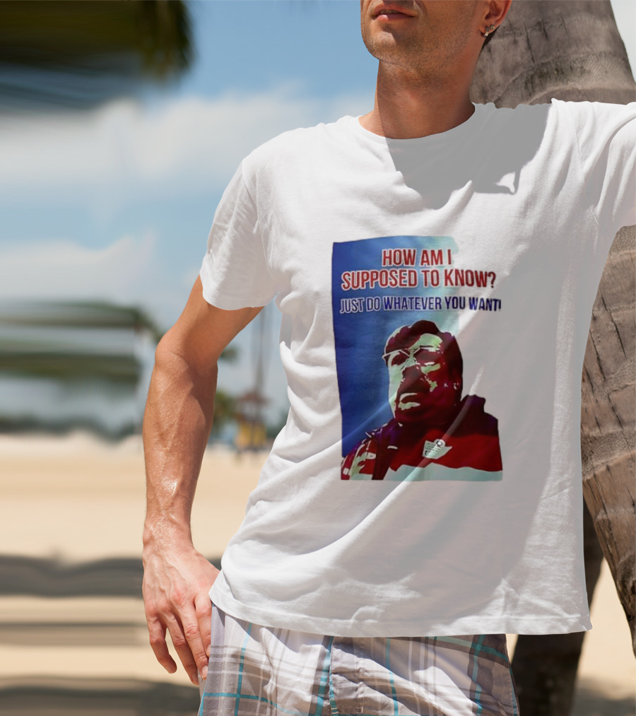 England Mike How Am I Supposed To Know T-Shirt