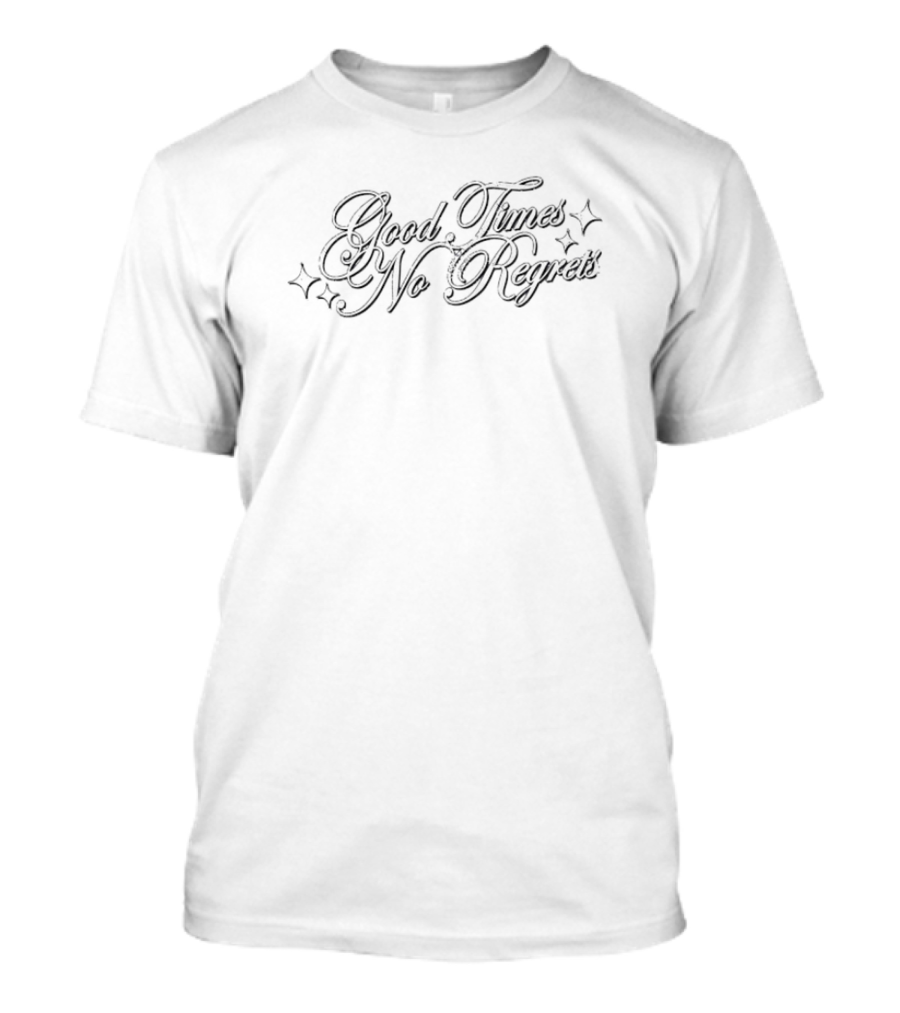Good Times No Regrets Script With Stars T-Shirt