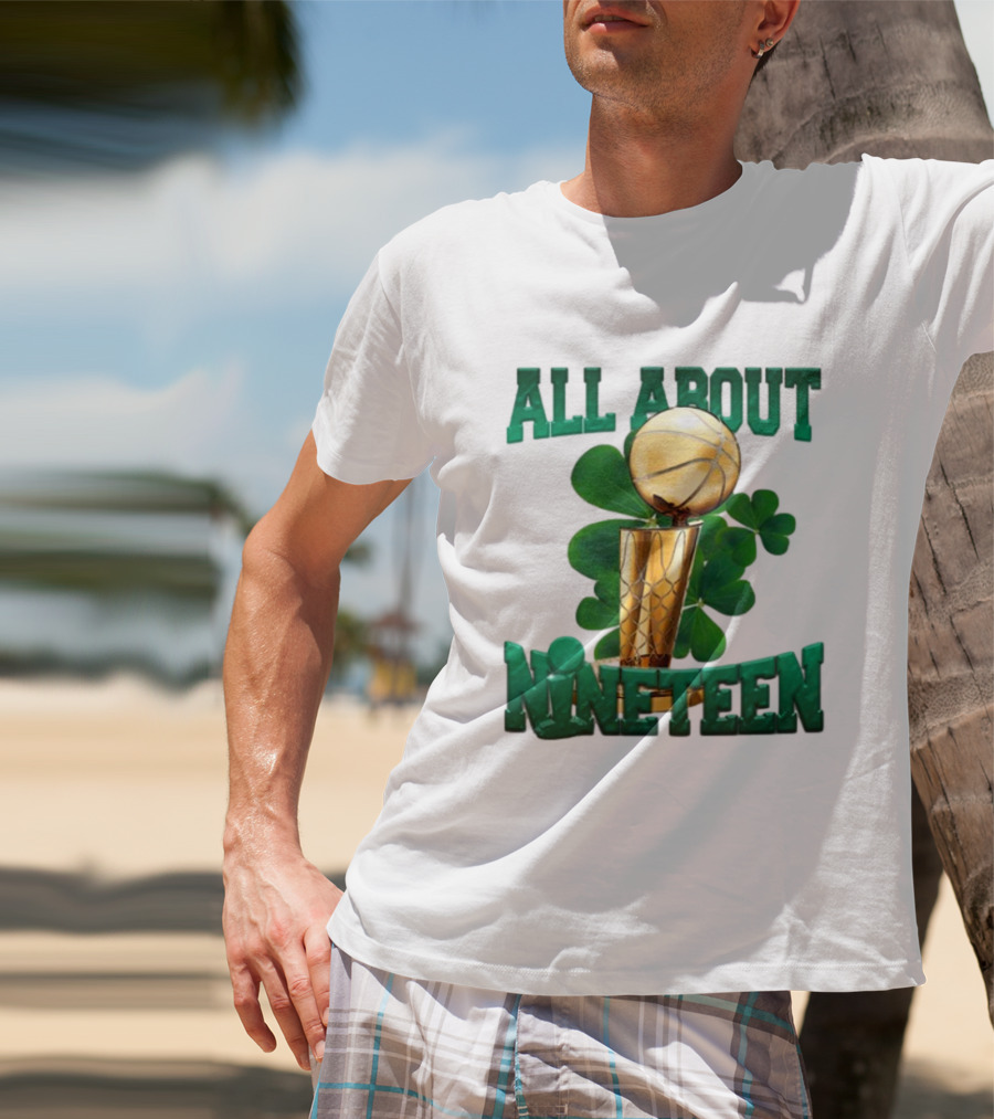 ALL ABOUT NINETEEN NBA TROPHY WITH SHAMROCK BACKGROUND T-Shirt
