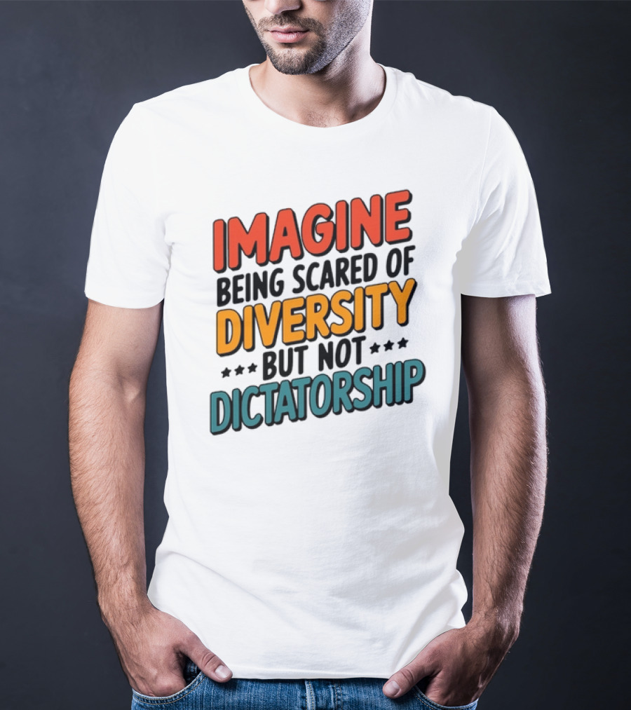 Imagine Diversity Dictatorship T-Shirt