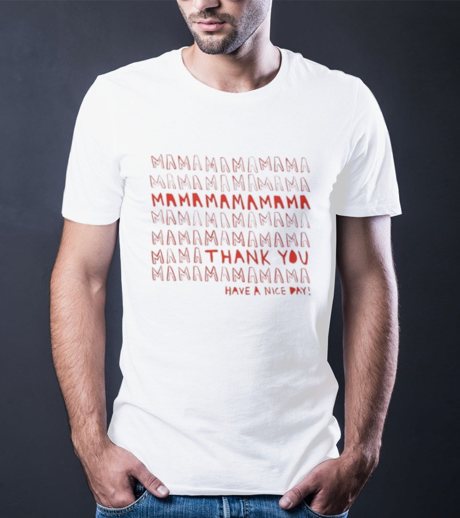 Mama Mama Mama Thank You Mama Make A Nice Świąt T-Shirt