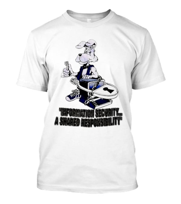 "Information Security A Shared Responsibility With Lock And Key Dog Character" T-Shirt