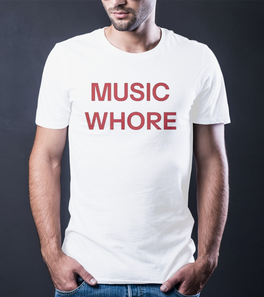 "Bold Red Text Music Whore Statement" T-Shirt