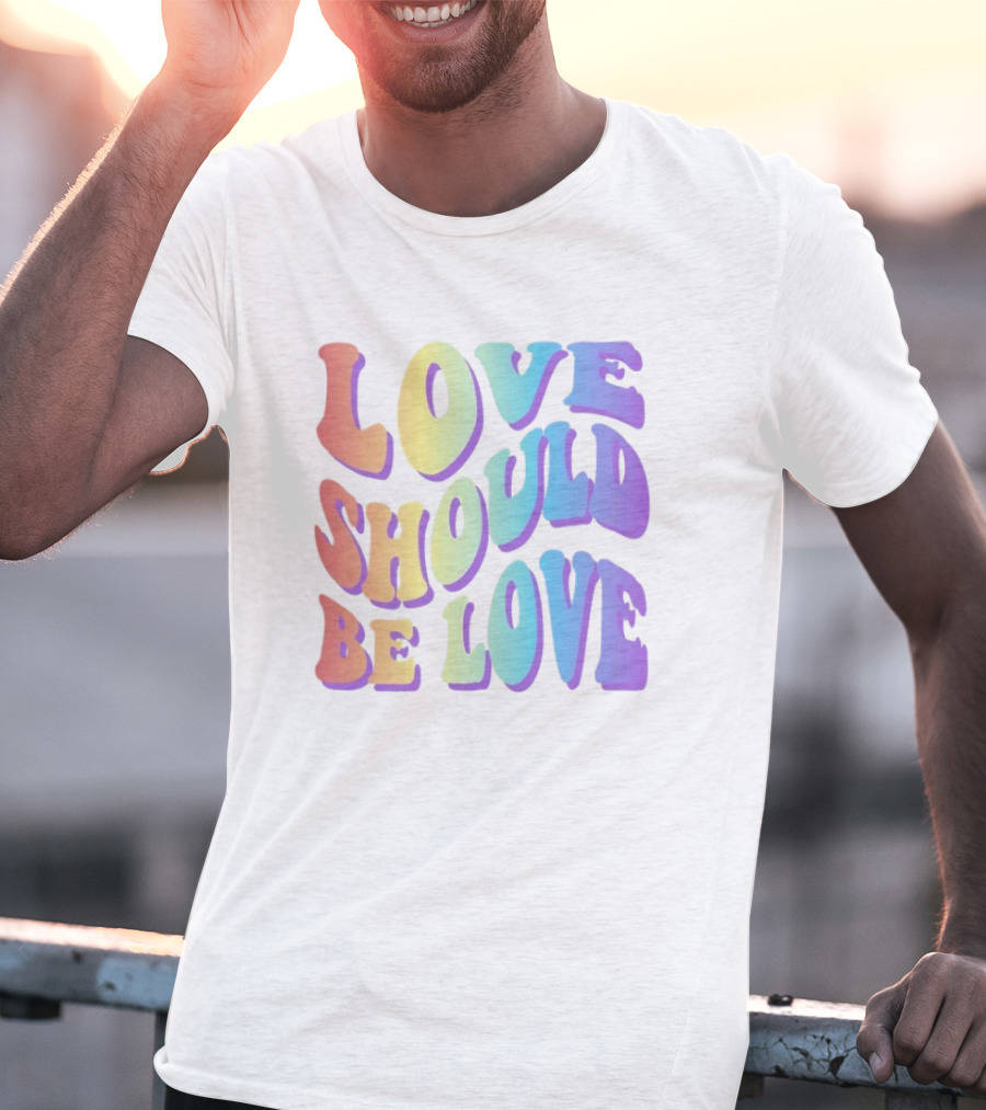 Love Should Be Love Colorful 70s Style Rainbow Text T-Shirt