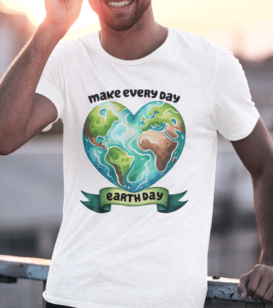 Make Every Day Earth Day Heart Shaped Planet T-Shirt